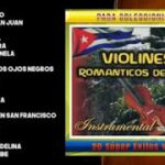 🎻 Descubre los 20 super éxitos de Violenes Románticos de Cuba 🌹💕